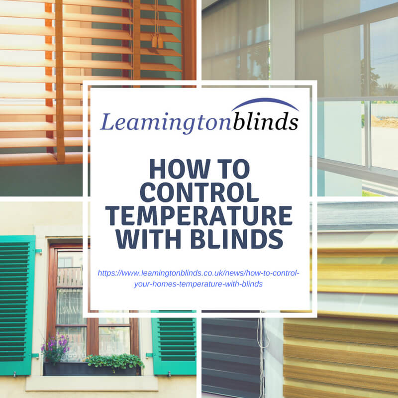 How To Control Your Home's Temperature With Blinds Leamington Blinds