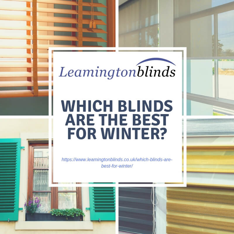 Which Blinds Are The Best For Winter? (2021) Leamington Blinds