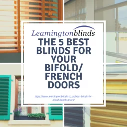 The Best Blinds For Bifold/French Doors